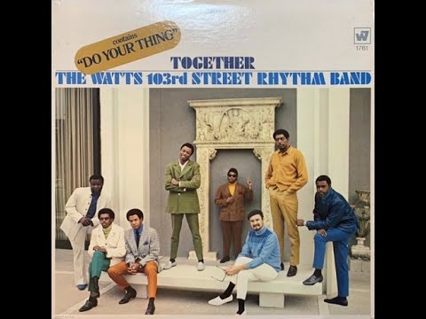 The Watts 103rd Street Rhythm Band   Do your thing