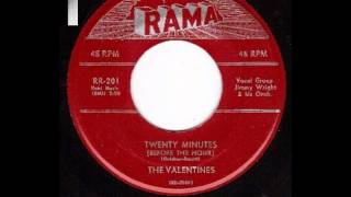 VALENTINES - Twenty Minutes (Before The Hour) - RAMA 201 - 6/56