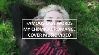 FAMOUS LAST WORDS-MY CHEMICAL ROMANCE/COVER/MUSIC VIDEO