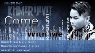 Khmer1Jivit   Come with Me 2014 Beat Prod By  Lotus Beatz 2017