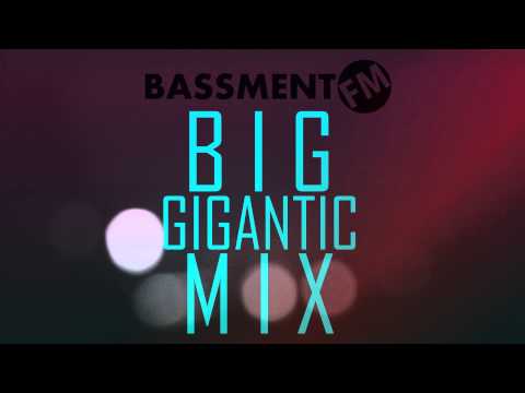 Big Gigantic Compilation Mix - Bassment FM