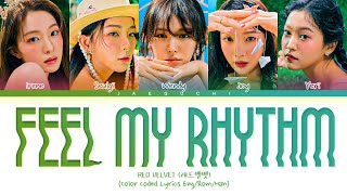 Red Velvet &#39;Feel My Rhythm&#39; Lyrics (레드벨벳 Feel My Rhythm 가사) (Color Coded Lyrics)