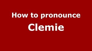 How to pronounce Clemie