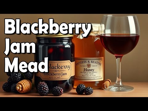 Let's Drink Blackberry Mead Made from JAM?