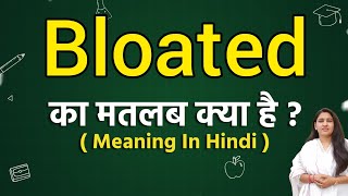 Bloated meaning in hindi | Bloated matlab kya hota hai | Word meaning