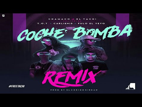 Chamaco X El Tachi X Carlienis X Fulo El Yeyo X ToT - Coche Bomba Remix (Prod. El Codigo Kirkao)