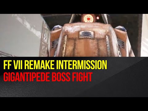 Final Fantasy VII Remake Intermission - Gigantipede Boss Fight
