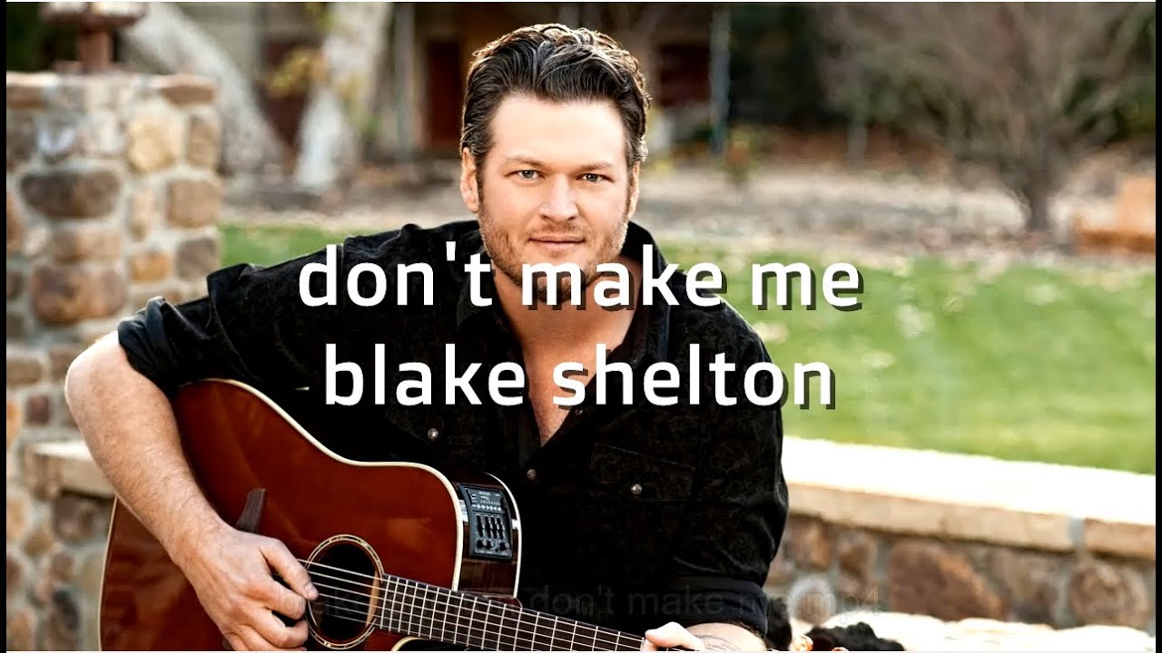 Don't make me  Blake Shelton #KaraokeCentral