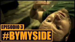#ByMySide | Ep. 3 | "No One is Around"