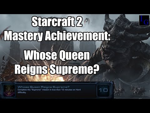 Whose Queen Reigns Supreme | Starcraft 2 Mastery Achievement Guide | SC2 HotS Walkthrough
