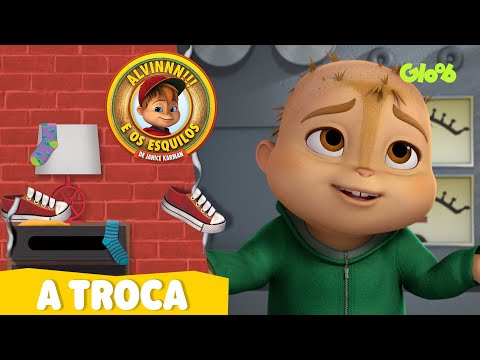 A TROCA | ALVINNN!!! E OS ESQUILOS | CLIPES MUSICAIS | Mundo Gloob