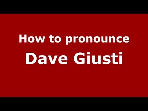 How to pronounce Dave Giusti (Italian/Italy)  - PronounceNames.com