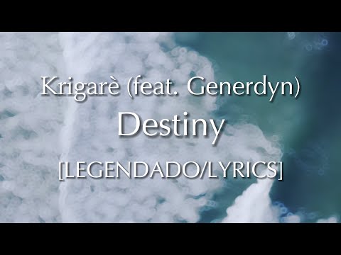 Krigarè (feat. Generdyn) - Destiny [LEGENDADO/LYRICS] PTBR - EN