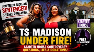 Dominique Morgan Released on Probation | Questions About TS Madison's Starter House Remain