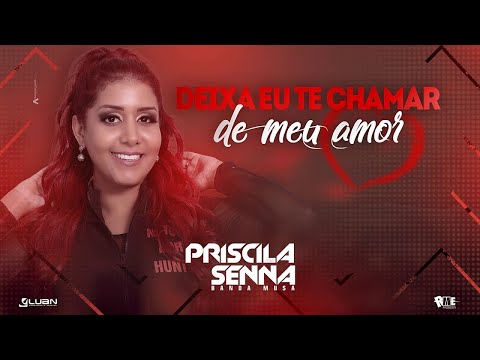 Priscila Senna - Deixa Eu Te Chamar de Meu Amor [Áudio Oficial]