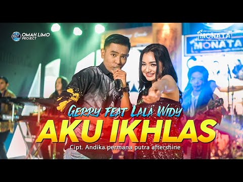 AKU IKHLAS | GERRY feat LALA WIDY | NEW MONATA (Official Music Video )