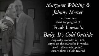 Margaret Whiting &amp; Johnny Mercer | BABY IT'S COLD OUTSIDE
