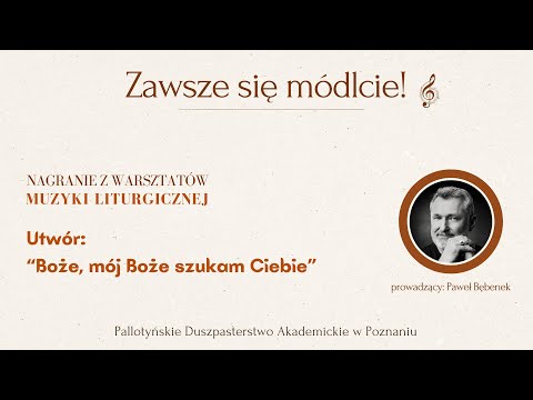 "Boże, mój Boże szukam Ciebie" - Paweł Bębenek - Warsztaty Muzyki Liturgicznej w Pallotyńskim DA