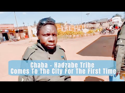 Chaba Hadzabe Tribe Comes To The City For The First Time