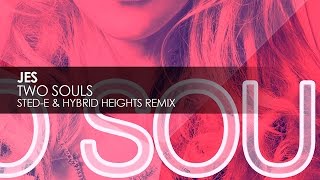 Jes - Two Souls (Sted-E & Hybrid Heights Remix)