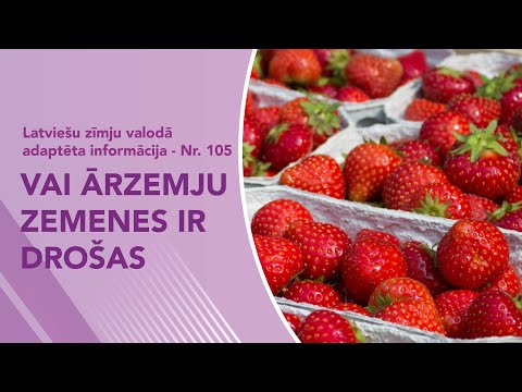 Video ziņas Nr. 105 “Vai ārzemju zemenes ir drošas”