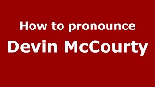 How to pronounce Devin Mccourty
