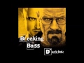 Darktek - Breaking Bass! (Breaking bad Remix ...
