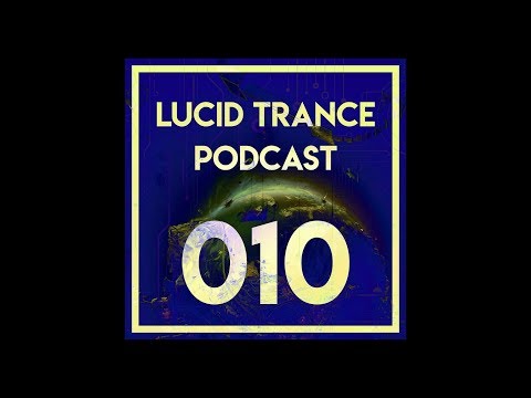 Lucid Trance Podcast 010: World