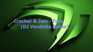 Cracker & Jam - Freq (DJ Vendetta Relise)