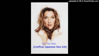 Celine Dion - Be The Man (New Japanese Version) [Unofficial]