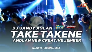 Download lagu DJ Take Takene New Creative Jember Support Nazriel Hackim Feat Sandy Aslan (Bass Horeeg) mp3
