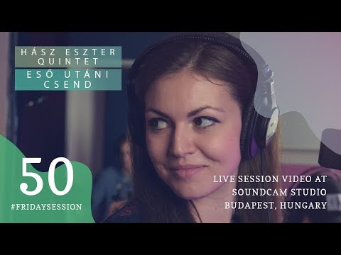 Hász Eszter Quintet - Eső utáni Csend // LIVE At SoundCam Studio