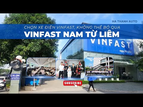 Chọn xe điện VinFast - Không thể bỏ qua VinFast Nam Từ Liêm