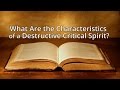 What Are the Characteristics of a Destructive Critical Spirit?
