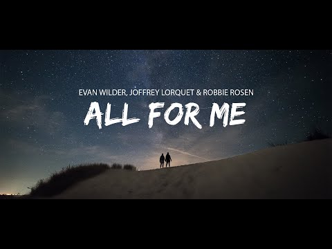 Evan Wilder, Joffrey Lorquet & Robbie Rosen - All For Me (Sub Español/Lyrics)
