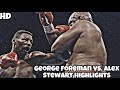 George Foreman Vs Alex Stewart Full Fight Highlights