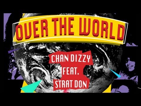 Chan Dizzy Ft. Strat Don - Over The World - May 2013