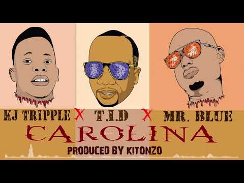 Kj tripple ft T.I.D & Mr blue - Carolina