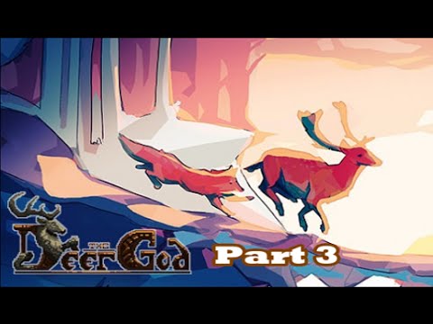 The Deer God Playthrough Part 3