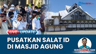 Masjid Agung Alkhairat Jadi Pusat Salat Idul Fitri Pemkab Halmahera Selatan, ASN & P3K Diminta Ikut