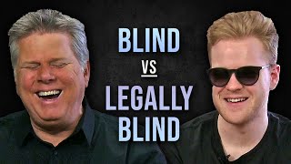 What Are The Differences Between Being Blind &amp; Legally Blind?