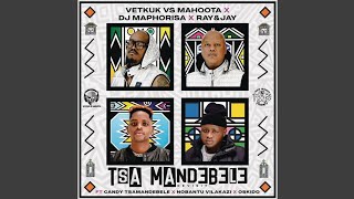 Download lagu Vetkuk Vs Mahoota, Dj Maphorisa, Ray & Jay - Tsa Mandebele (Revisit) ft. Candy Tsamandebele, Nobantu mp3