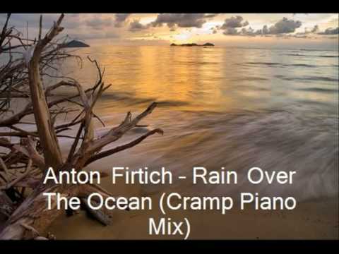 Anton Firtich - Rain Over The Ocean (Cramp Piano Mix)