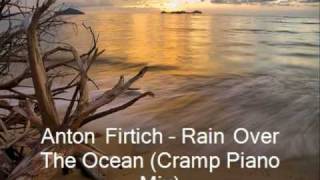 Anton Firtich - Rain Over The Ocean (Cramp Piano Mix)