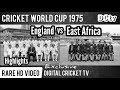 1st Cricket World Cup 1975 / ENGLAND vs EAST AFRICA / Rare New HD Highlights / DIGITAL CRICKET TV
