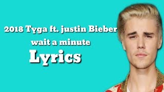 Tyga | justin bieber - Wait For A Minute lyrics