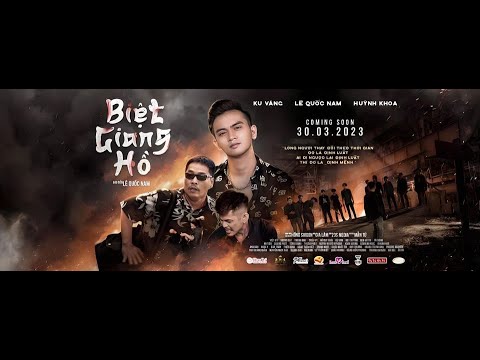 MV BIỆT GIANG HỒ Ku Vàng, Lê Quốc Nam, Huỳnh Khoa