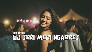 Download lagu DJ TERI MERI NGABRET - KING ERCAN mp3