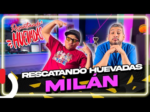 RESCATANDO HUEVADAS - EP20 MILÁN