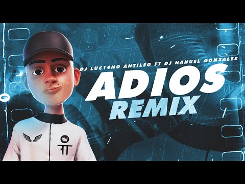 ADIOS - DJ Luc14no Antileo Ft DJ Nahuel Gonzalez - MARIA BECERRA